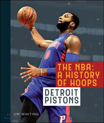 The Nba: A History of Hoops: Detroit Pistons