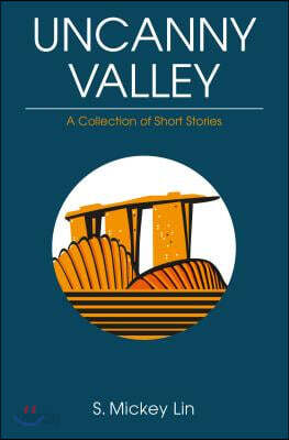Uncanny Valley: A Collection of Short Stories