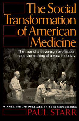 The Social Transformation of American Medicine