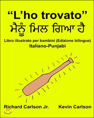 "L'ho trovato": Libro illustrato per bambini Italiano-Punjabi (Edizione bilingue)