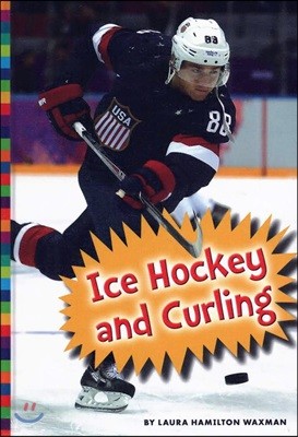 Winter Olympic Sports: Ice Hockey and Curling