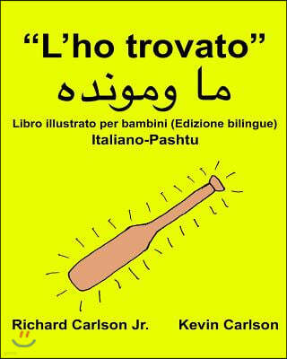 "L'ho trovato": Libro illustrato per bambini Italiano-Pashtu (Edizione bilingue)