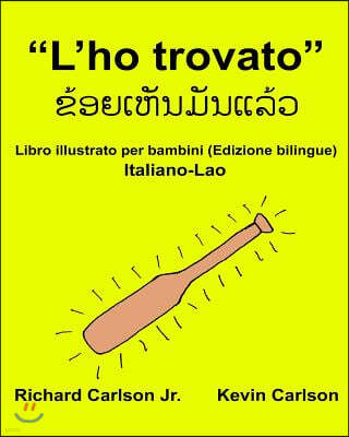 "L'ho trovato": Libro illustrato per bambini Italiano-Lao (Edizione bilingue)