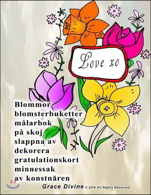 Blommor blomsterbuketter m?larbok p? skoj slappna av dekorera gratulationskort minnessak av konstn?ren Grace Divine