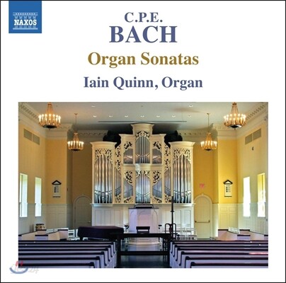 Iain Quinn 칼 필립 엠마누엘 바흐: 오르간 소나타 (C.P.E. Bach: Organ Sonatas Wq.65/32 & Wq.70/2-6) 이언 퀸