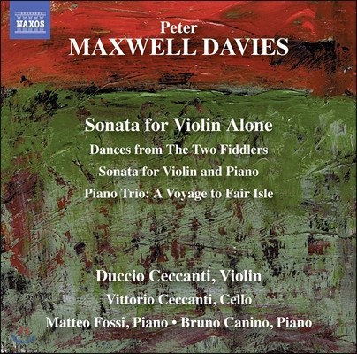 Duccio Ceccanti 맥스웰 데이비스: 바이올린 작품집 (Peter Maxwell Davies: Sonata for Violin Alone, Dances from the Two Fiddlers, A Voyage to Fair Isle) 두치오 체칸티