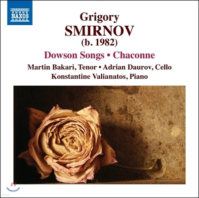 Martin Bakari / Adrian Daurov 그리고리 스미르노프: 다우슨 가곡, 샤콘느 (Grigory Smirnov: Dowson Songs, Chaconne) 마틴 바카리, 아드리안 다우로프(첼로)