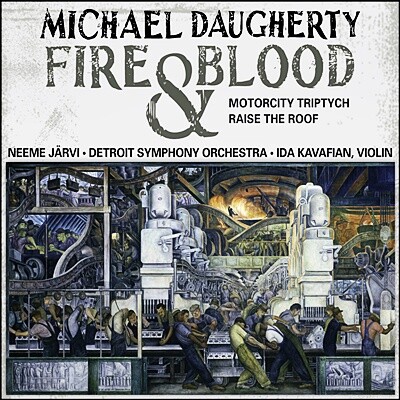 Neeme Jarvi 도허티: 바이올린 협주곡 '불과 피', 모터시티 삼부작, 지붕을 올려라 (Michael Daugherty: Fire and Blood)