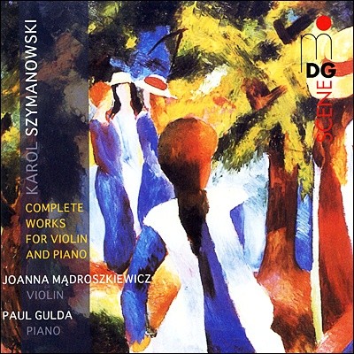 Joanna Madroszkiewicz / Paul Gulda øŰ: ̿ø ǾƳ븦  ǰ (Szymanowski: Works For Violin & Piano)