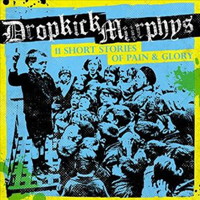 Dropkick Murphys — 11 Short Stories Of Pain & Glory 앨범 커버