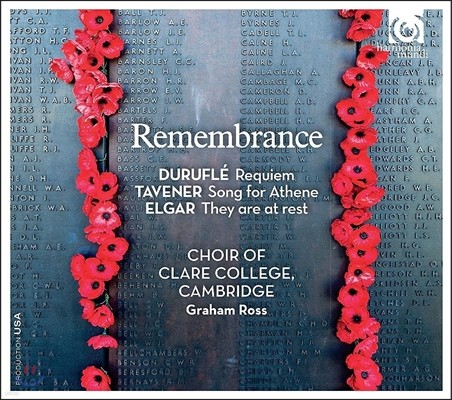 Choir of Clare College Cambridge 추도를 위한 음악: 뒤뤼플레 / 태브너 / 엘가 (Remembrance - Durufle: Requiem / Tavener: Song for Athene / Elgar: They Are At Rest)