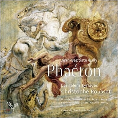 Christophe Rousset / Les Talens Lyriques 장-밥티스트 륄리: 오페라 '파에톤' (Jean-Baptiste Lully: Phaeton) 크리스토프 루세, 레 탈랑 리리크