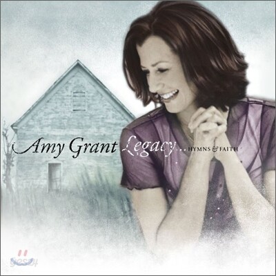 Amy Grant - Legacy & Hymns & Faith