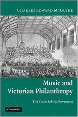 Music and Victorian Philanthropy: The Tonic Sol-Fa Movement