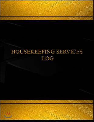 Housekeeping Services Log (Log Book, Journal - 125 pgs, 8.5 X 11 inches): General Maintenance Logbook (Black cover, X-Large)