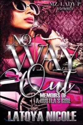 No Way Out: Memoirs of a Hustla's Girl