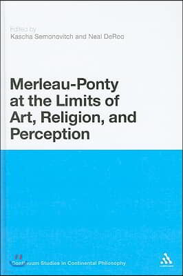 Merleau-Ponty at the Limits of Art, Religion, and Perception