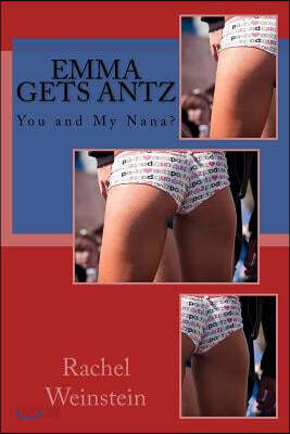 Emma Gets Antz: You and My Nana?