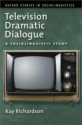 Television Dramatic Dialogue: A Sociolinguistic Study