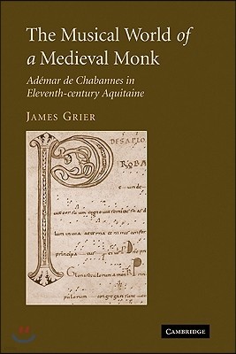 The Musical World of a Medieval Monk: Adémar de Chabannes in Eleventh-Century Aquitaine