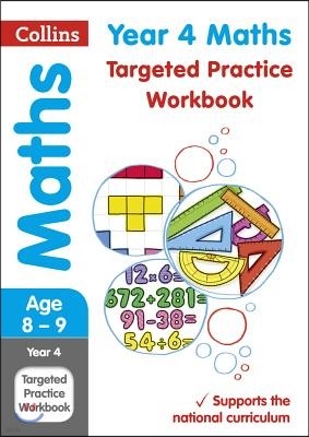 The Year 4 Maths Targeted Practice Workbook