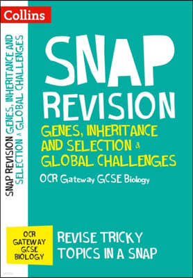 Collins Snap Revision - Genes, Inheritance and Selection & Global Challenges: OCR Gateway GCSE Biology
