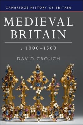 Medieval Britain, C.1000-1500