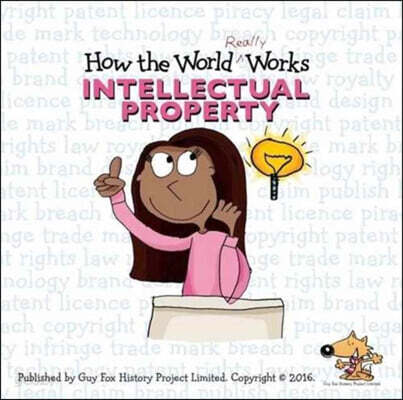 How the World Really Works: Intellectual Property