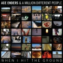 Ace Enders & million Different People - When I Hit the Ground