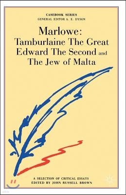 Marlowe: Tamburlaine, Edward II and the Jew of Malta