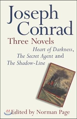 Joseph Conrad: Three Novels: Heart of Darkness, the Secret Agent and the Shadow Line