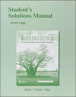 Student Solutions Manual for Biostatistics for the Biological and Health Sciences