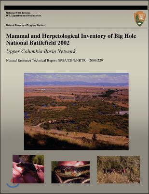 Mammal and Herpetological Inventory of Big Hole National Battlefield 2002: Upper Columbia Basin Network: Natural Resource Technical Report Nps/Ucbn/Nr