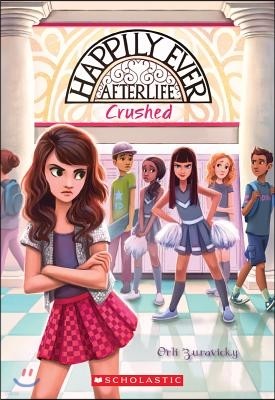 Crushed (Happily Ever Afterlife #2), Volume 2