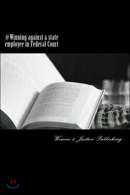 #Winning against a state employee in Federal Court: Suing a state employee pursuant to Title 42 Section 1983 for a wrongful continual removal in viola