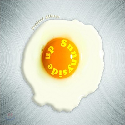  ̵  Ʈ (Sunny Side Up Project) - Sunny Side Up ~ Project Part 1 ~