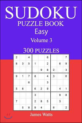 Easy 300 Sudoku Puzzle Book: Volume 3