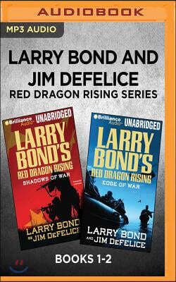 Larry Bond and Jim DeFelice Red Dragon Rising Series: Books 1-2: Shadows of War & Edge of War