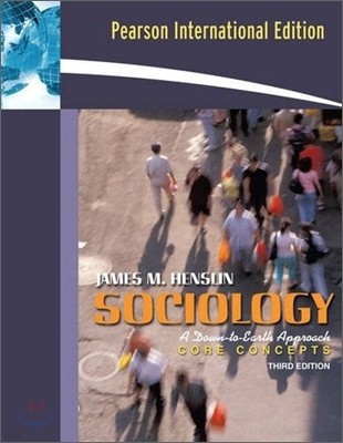 Sociology : A Down-to-Earth Approach, Core Concepts, 3/E (IE)