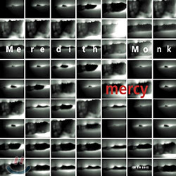 Meredith Monk : Mercy
