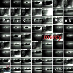 Meredith Monk : Mercy