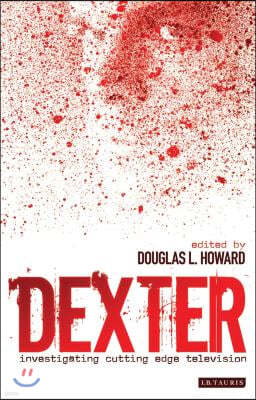 Dexter: Investigating Cutting Edge Television