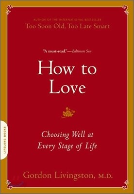 How to Love: Choosing Well at Every Stage of Life