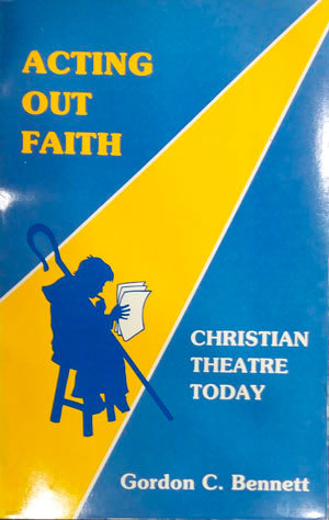 Acting out faith: Christian theatre today Paperback