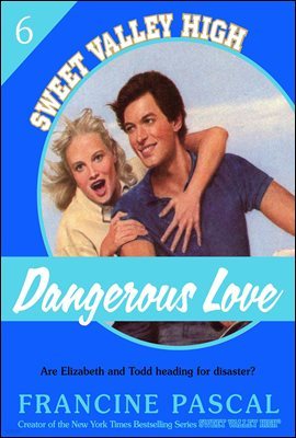 Dangerous Love (Sweet Valley High #6)