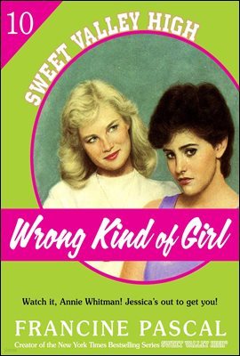 Wrong Kind of Girl (Sweet Valley High #10)