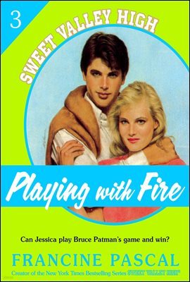 Playing With Fire (Sweet Valley High #3)