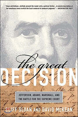 The Great Decision: Jefferson, Adams, Marshall, and the Battle for the Supreme Court