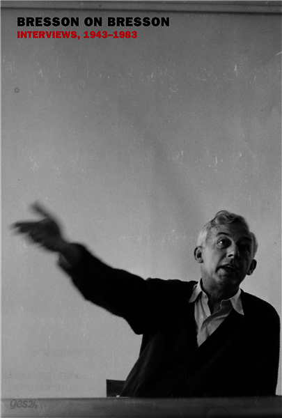 Bresson on Bresson