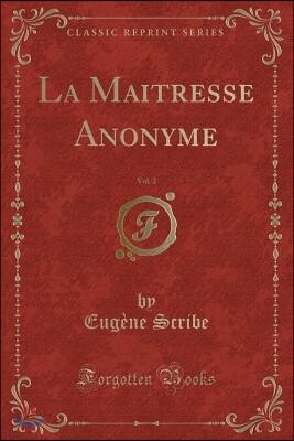 La Maitresse Anonyme, Vol. 2 (Classic Reprint)